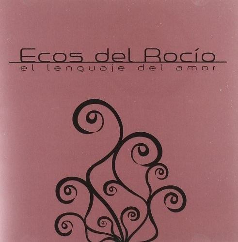 ECOS DEL ROCIO - EL LENGUAJE DEL AMOR (Cd)