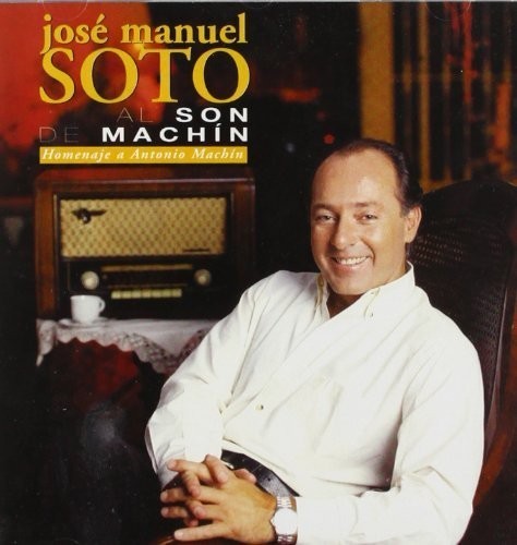 JOSE MANUEL SOTO - AL SON DE MACHIN  (Cd)