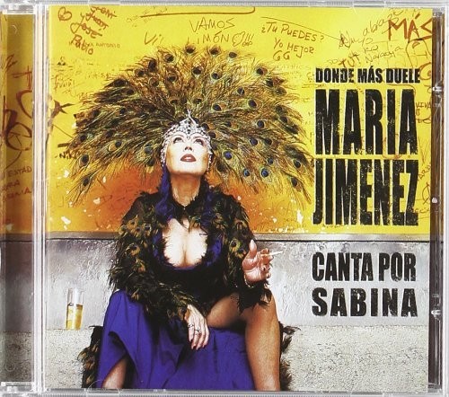 MARIA JIMENEZ - DONDE MAS DUELE (Canta por Sabina  (Cd)