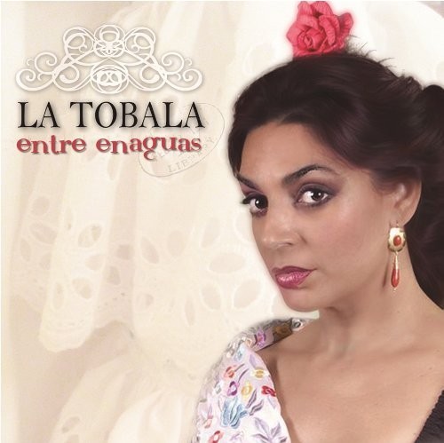 LA TOBALA - ENTRE ENAGUAS  (Cd)