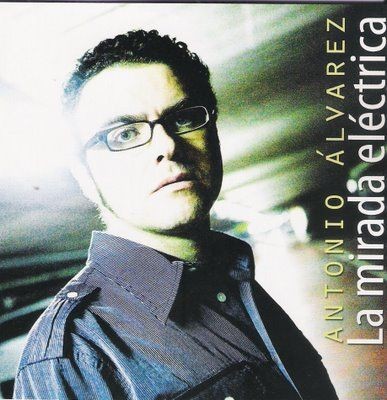 Antonio Alvarez - La Mirada Electrica  (Cd)