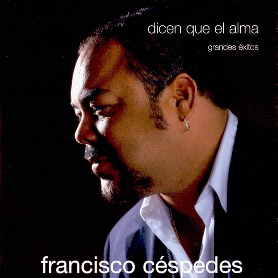 FRANCISCO CESPEDES - DICEN QUE EL ALMA (Grandes Exitos)  (Cd)