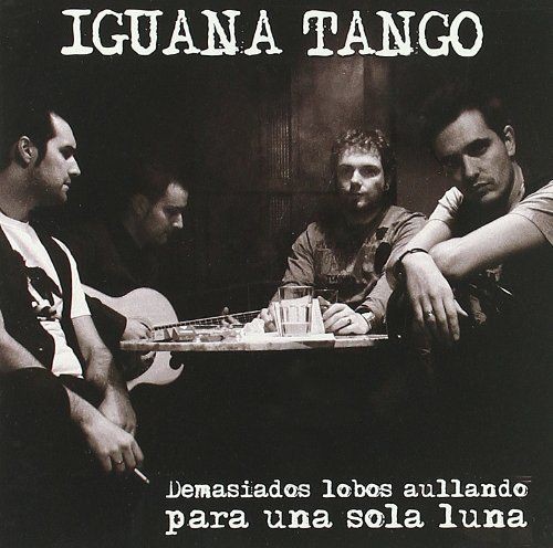 IGUANA TANGO - DEMASIADOS LOBOS AULLANDO PARA UNA SOLA LUNA  (Cd)