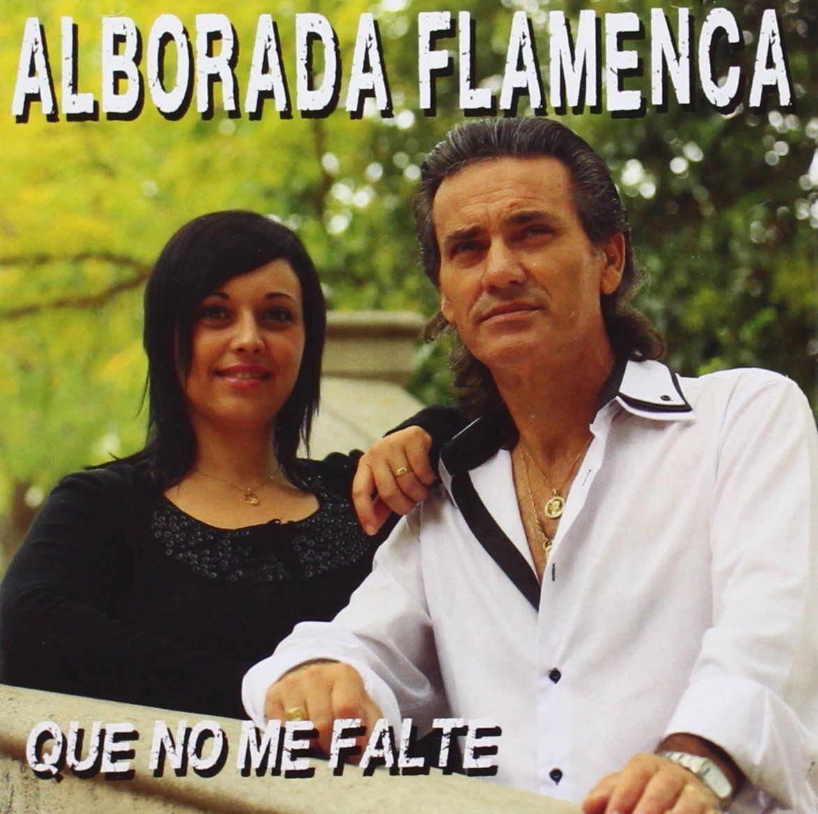 ALBORADA FLAMENCA - QUE NO ME FALTE  (Cd)