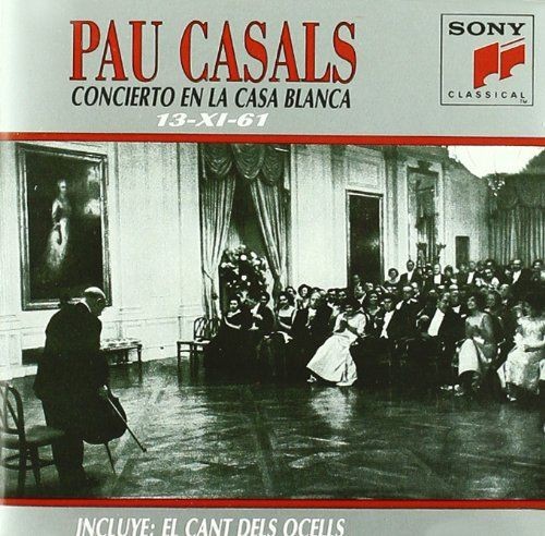 PAU CASALS - CONCIERTO EN LA CASA BLANCA  (Cd)