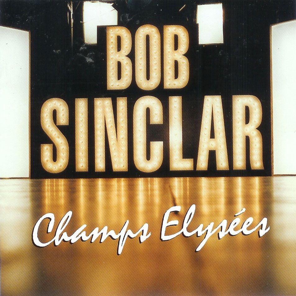 BOB SINCLAR - CHAMPS ELYSEES  (Cd)