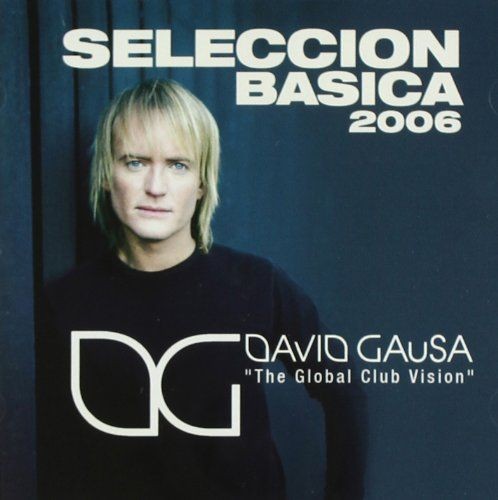 Seleccion Basica 2006: David Gausa "The Global Club Version - Varios   (2cd)