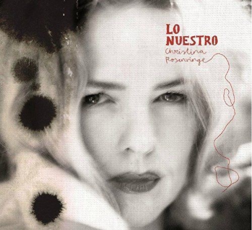 CHRISTINA ROSENVINGE - LO NUESTRO  (Cd)