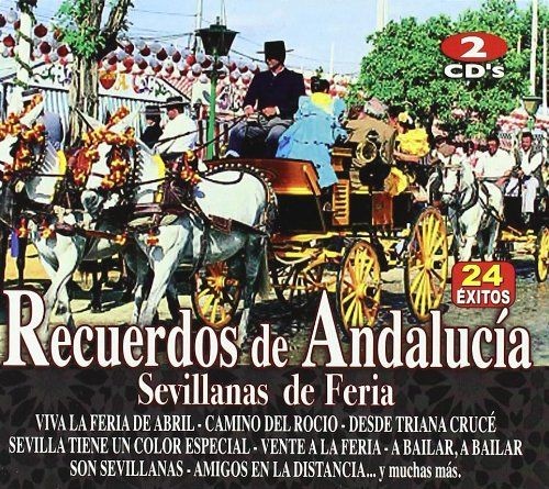 RECUERDOS DE ANDALUCIA - SEVILLANAS DE FERIA  (2Cd)