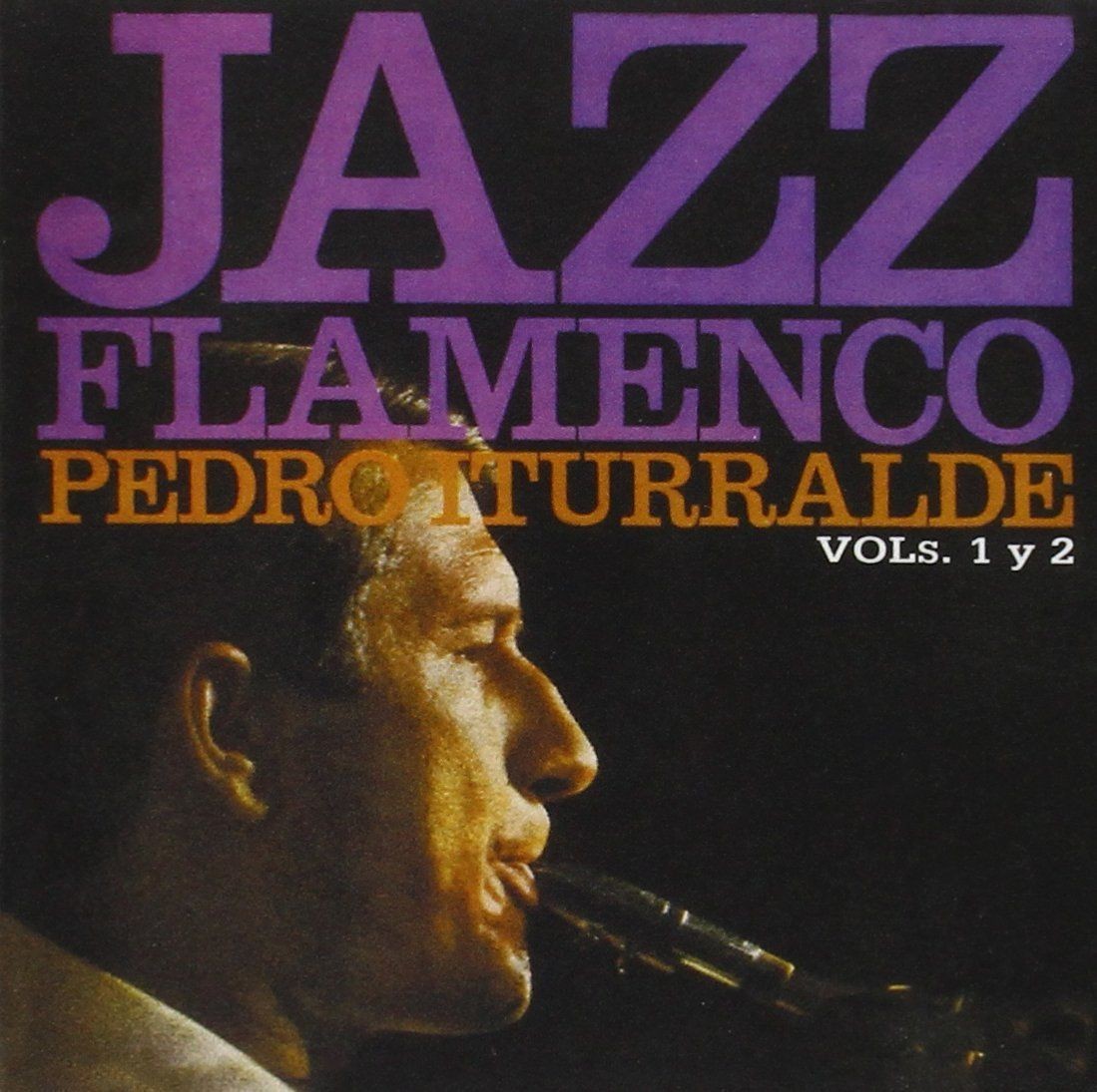 PEDRO ITURRALDE - JAZZ FLAMENCO, VOLS.1+2 -JEWEL  (Cd)