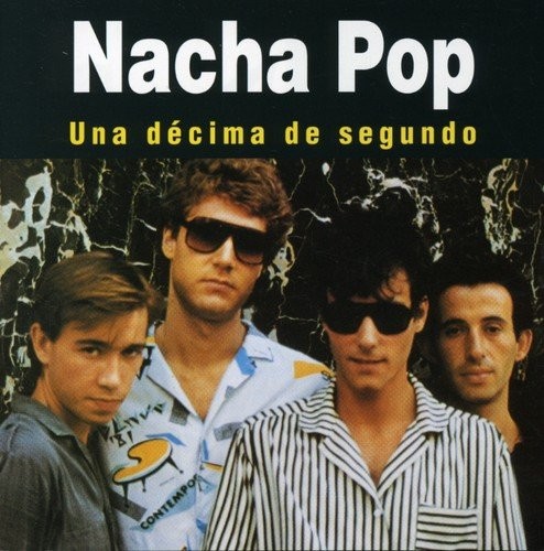 NACHA POP - UNA DECIMA DE SEGUNDO  (Cd)