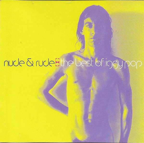 IGGY POP - NUDE & RUDE (The Best of)