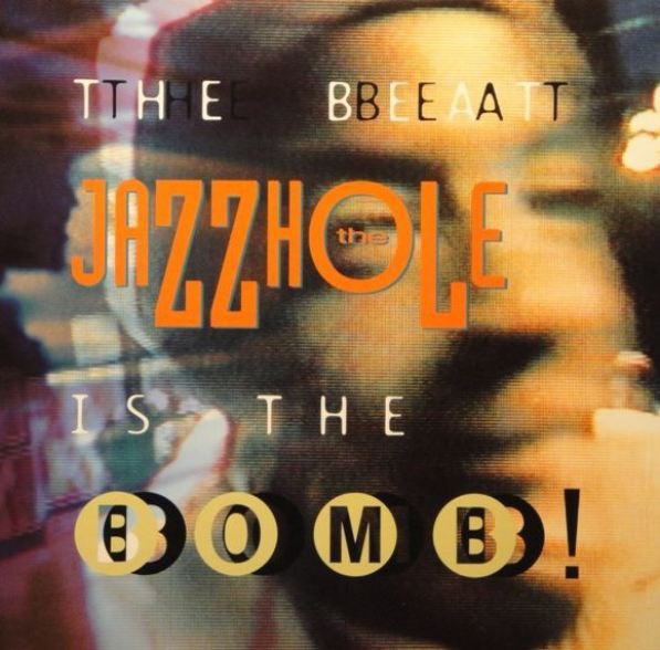 JAZZHOLE,THE - THE BEAT IS THE BOMB  (Cd)