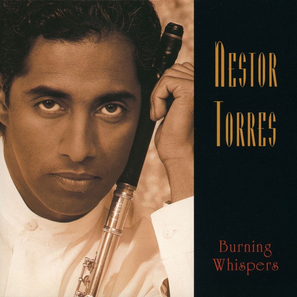 NESTOR TORRES - BURNING WHISPERS  (Cd)