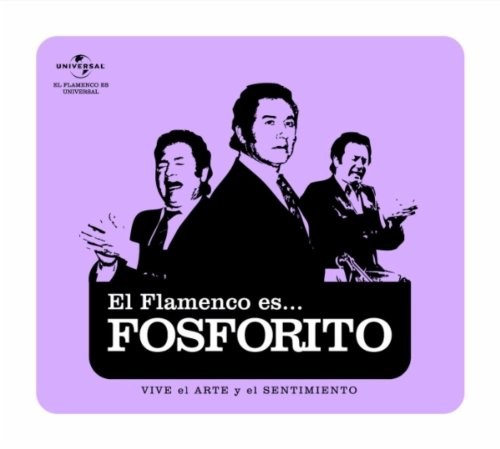 FOSFORITO - EL FLAMENCO ES...FOSFORITO (Cd)