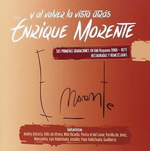 ENRIQUE MORENTE - Y AL VOLVER LA VISTA ATRAS - (BOX 6Cds)