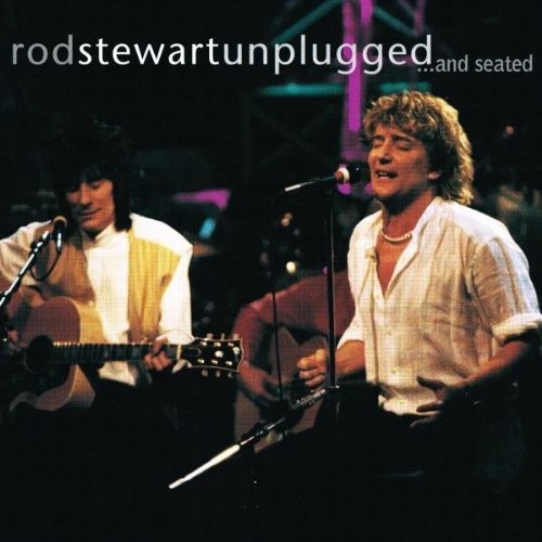ROD STEWART - UNPLUGGED...AND SEATED  (Cd)