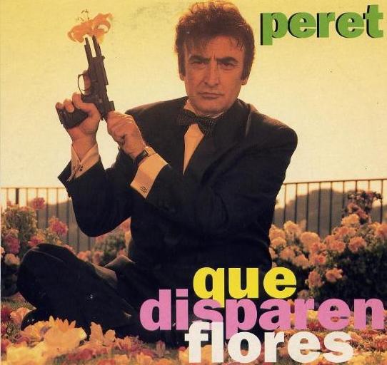 Peret - Que Disparen Flores (1995) (Cd)