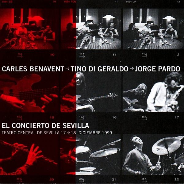 CARLES BENAVENT/TINO DI GERALDO/JORGE PARDO - EL CONCIERTO SEVILLA (Teatro Central de Sevilla 1999)  (Cd)