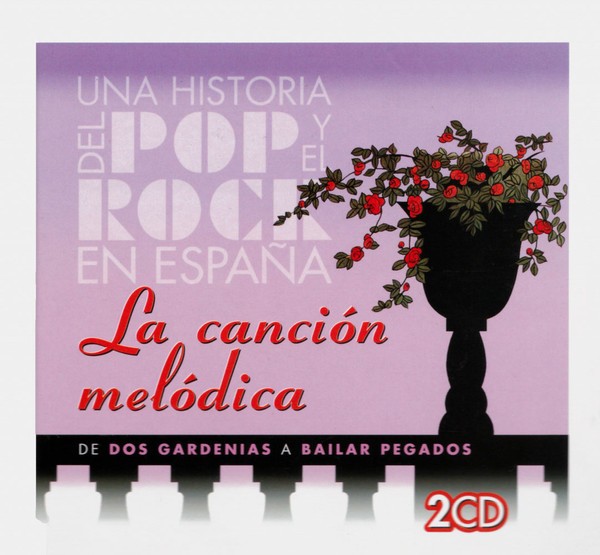 La Cancion Melodica Una Historia del Pop y del Rock en España   (2cd)